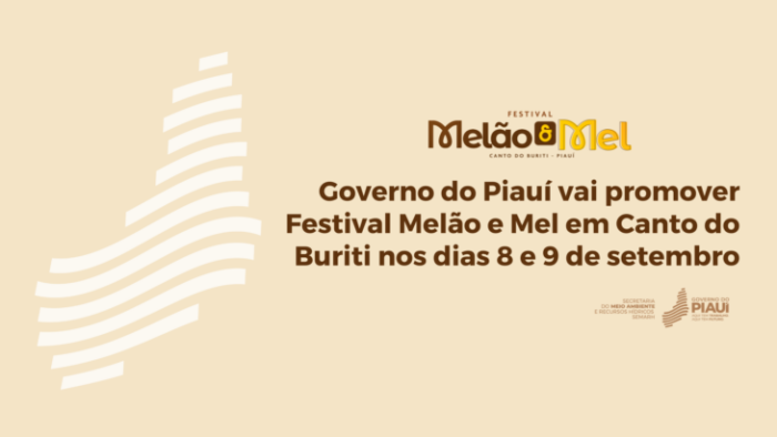 Governo do Piauí vai promover Festival Melão e Mel em Canto do Buriti nos dias 8 e 9 de setembro